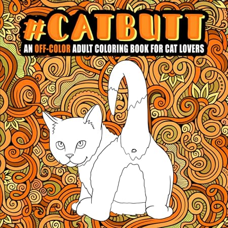 Cat Butt: een afwijkend kleurboek voor volwassenen voor kattenliefhebbers